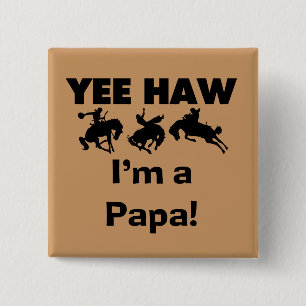 Yee Haw I'm a Papa T-shirts and GIfts 2 Inch Square Button