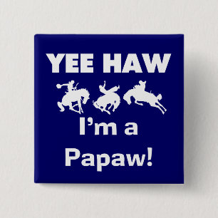 Yee Haw I'm a Papaw T-shirts and Gifts 2 Inch Square Button