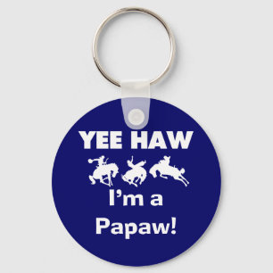 Yee Haw I'm a Papaw T-shirts and Gifts Keychain
