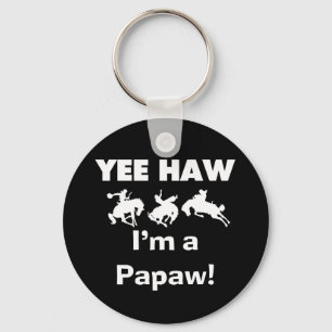 Yee Haw I'm a Papaw T-shirts and Gifts Keychain