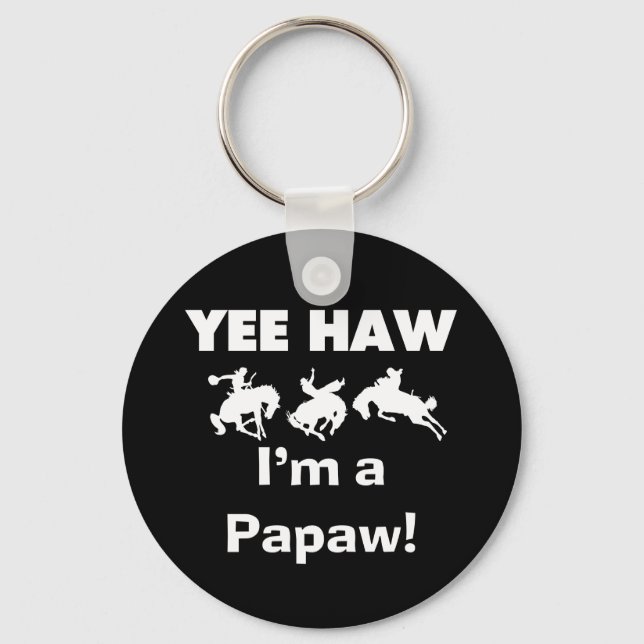 Yee Haw I'm a Papaw T-shirts and Gifts Keychain (Front)