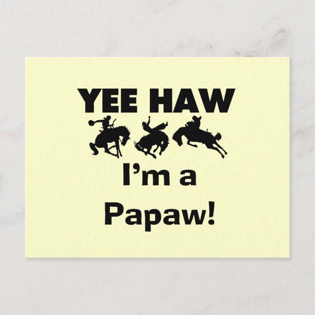 Yee Haw I'm a Papaw T-shirts and Gifts Postcard (Front)
