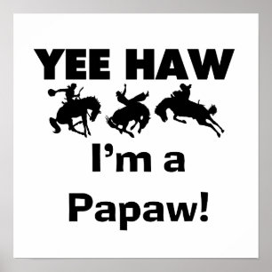 Yee Haw I'm a Papaw T-shirts and Gifts Poster