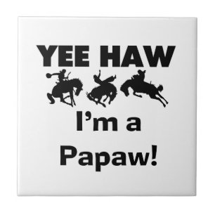 Yee Haw I'm a Papaw T-shirts and Gifts Tile