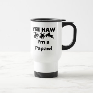 Yee Haw I'm a Papaw T-shirts and Gifts Travel Mug