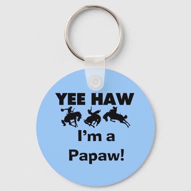 Yee Haw I'm a Papaw Tshirts and Gifts Keychain (Front)