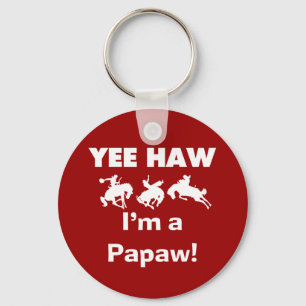 Yee Haw I'm a Papaw Tshirts and Gifts Keychain