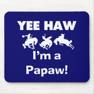 Yee Haw I'm a Papaw Tshirts and Gifts Mouse Pad