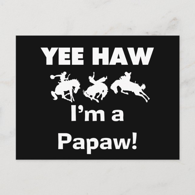 Yee Haw I'm a Papaw Tshirts and Gifts Postcard (Front)