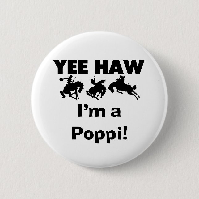 Yee Haw I'm a Poppi T-shirts and Gifts 2 Inch Round Button (Front)