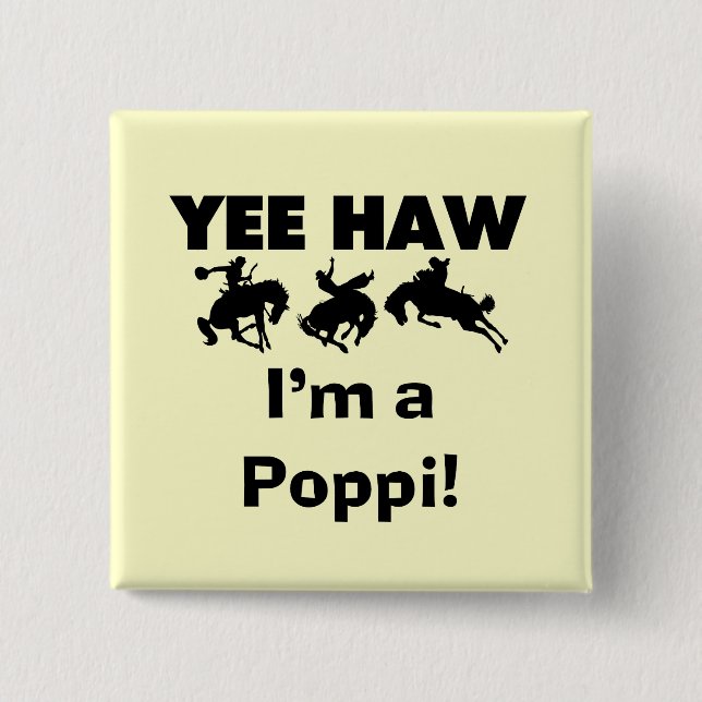 Yee Haw I'm a Poppi T-shirts and Gifts 2 Inch Square Button (Front)