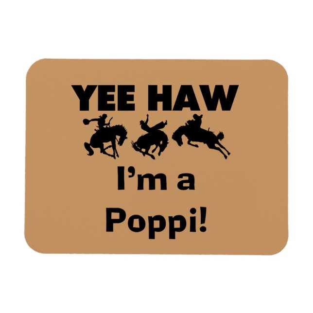 Yee Haw I'm a Poppi T-shirts and Gifts Magnet (Horizontal)