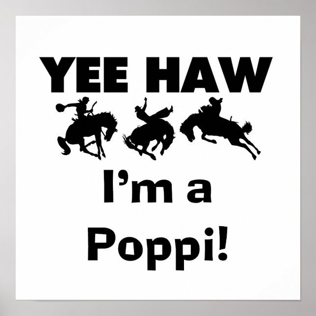 Yee Haw I'm a Poppi T-shirts and Gifts Poster (Front)