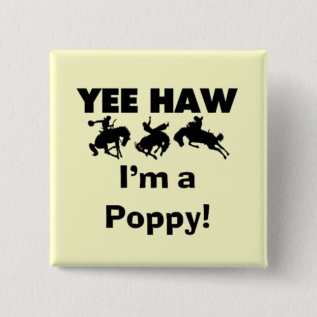 Yee Haw I'm a Poppy T-shirts and Gifts 2 Inch Square Button (Front)