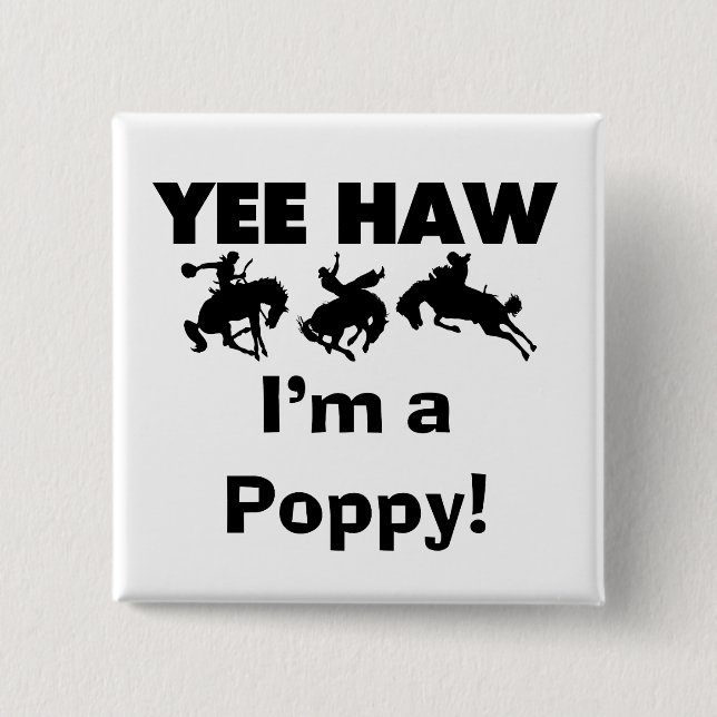 Yee Haw I'm a Poppy T-shirts and Gifts 2 Inch Square Button (Front)