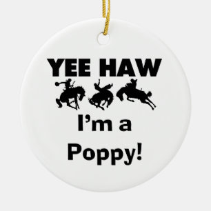 Yee Haw I'm a Poppy T-shirts and Gifts Ceramic Ornament
