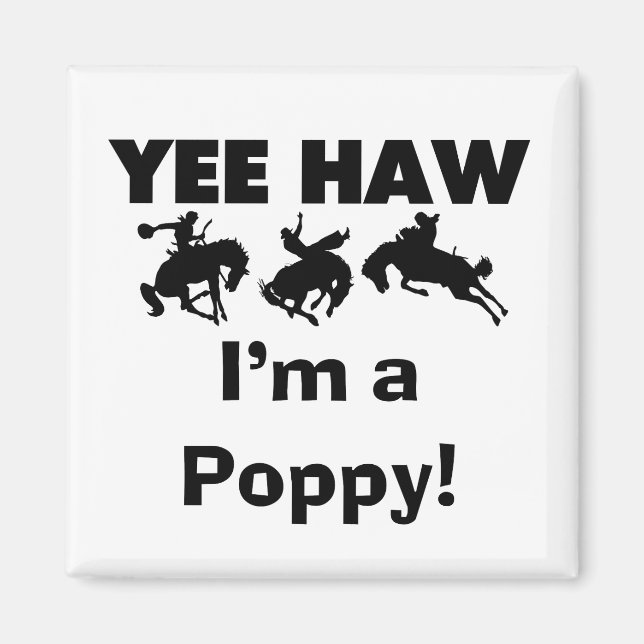 Yee Haw I'm a Poppy T-shirts and Gifts Magnet (Front)