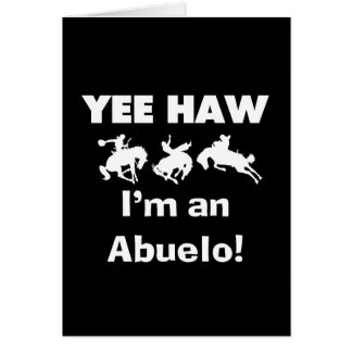 Yee Haw I'm an Abuelo T-shirts and Gifts