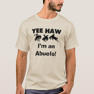 Yee Haw I'm an Abuelo T-shirts and Gifts