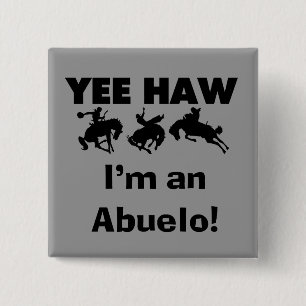 Yee Haw I'm an Abuelo T-shirts and Gifts 2 Inch Square Button