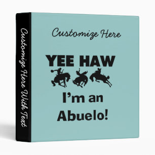 Yee Haw I'm an Abuelo T-shirts and Gifts Binder