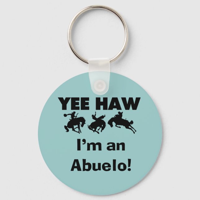Yee Haw I'm an Abuelo T-shirts and Gifts Keychain (Front)