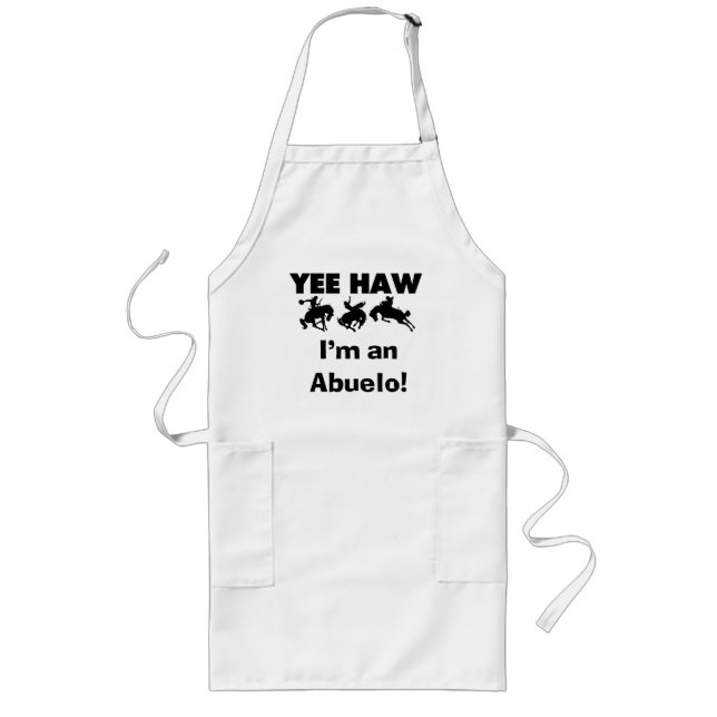 Yee Haw I'm an Abuelo T-shirts and Gifts Long Apron (Front)
