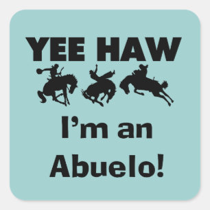 Yee Haw I'm an Abuelo T-shirts and Gifts Square Sticker