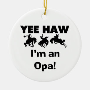 Yee Haw I'm an Opa T-shirts and Gifts Ceramic Ornament