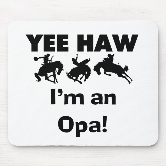 Yee Haw I'm an Opa T-shirts and Gifts Mouse Pad (Front)
