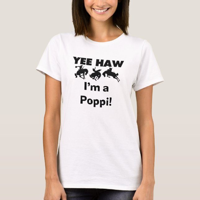 Yee Haw Je suis un Poppi T-shirts et cadeaux (Devant)