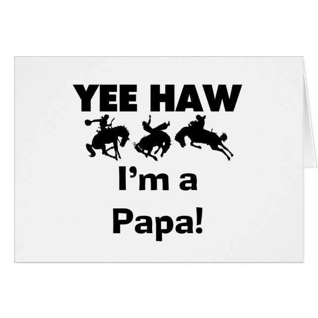 Yee Haw Je suis un T-shirt Papa et des GIfts (Devant horizontal)
