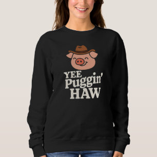 Yee Puggin' Haw Cowboy Pug Sweatshirt