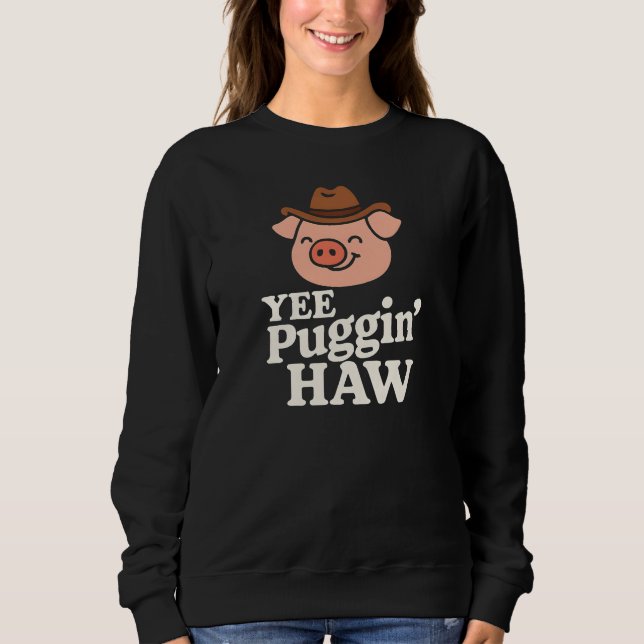 Yee Puggin' Haw Cowboy Pug Sweatshirt (Front)
