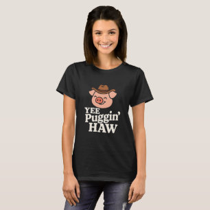 YEE Puggin' HAW Funny Cattle Cowboy  T-Shirt