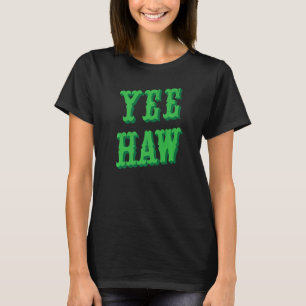 Yeehaw Country Music Western Wear Cute Cowgirl Wom T-Shirt