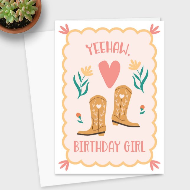 "Yeehaw, fille d'anniversaire" Western Boot Carte  (Yeehaw Birthday Girl Western Birthday Card)