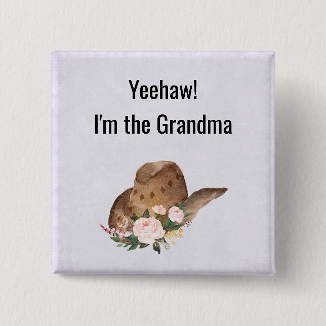Yeehaw! I'm the Grandma Cowgirl Hat 2 Inch Square Button (Front)