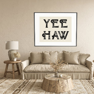 Yeehaw Typography Western Wall Ranch Cabin Home Poster