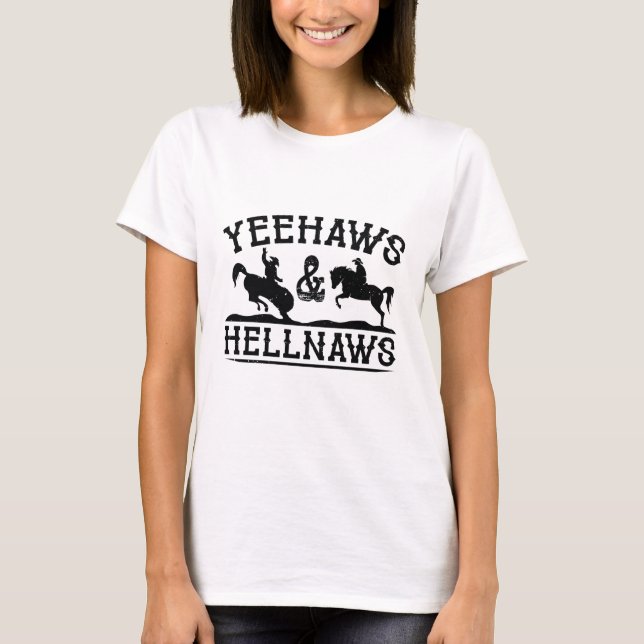 Yeehaws And Hellnaws T-Shirt (Front)