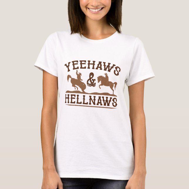 Yeehaws And Hellnaws T-Shirt (Front)