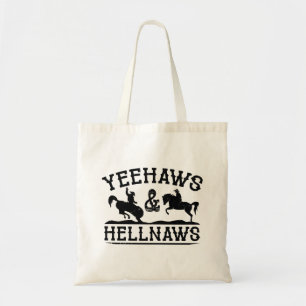 Yeehaws And Hellnaws Tote Bag