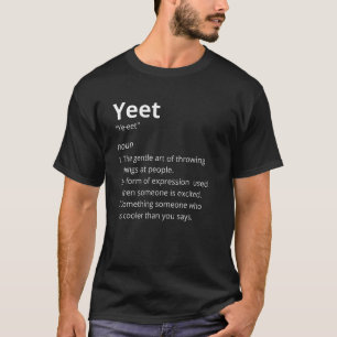 Yeet Definition Shirt Funny Yee Yeet