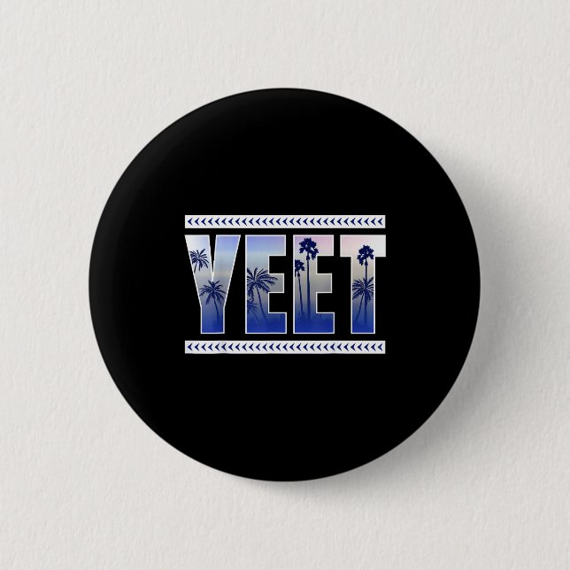 Yeet Funny Slang Quote Humor Meme  2 Inch Round Button (Front)
