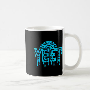 Yeet Funny Slang Quote Humor Meme  Coffee Mug