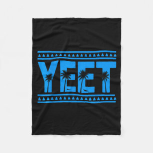 Yeet Funny Slang Quote Humor Meme  Fleece Blanket