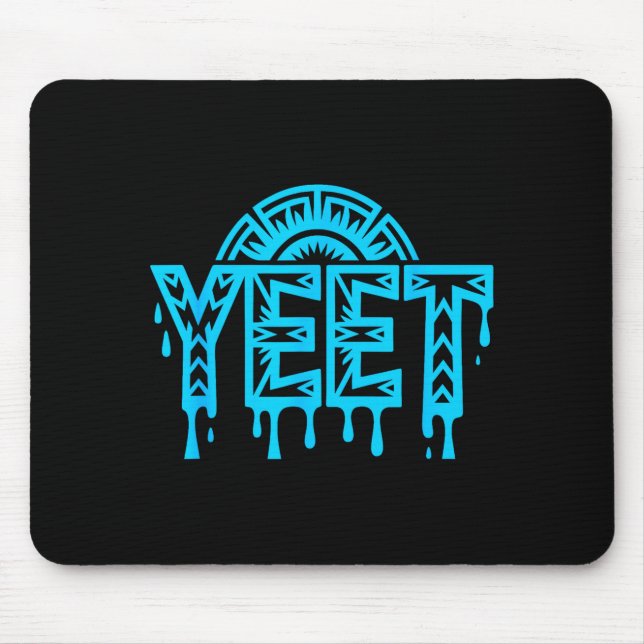 Yeet Funny Slang Quote Humor Meme  Mouse Pad (Front)