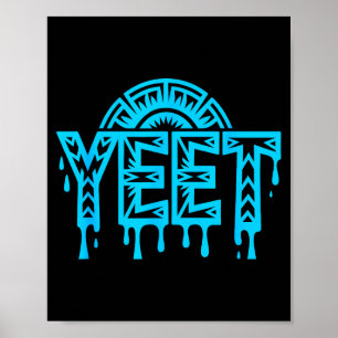 Yeet Funny Slang Quote Humor Meme  Poster