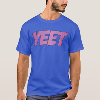 Yeet Meme Yeeted Slang Boys Girlseens Pink Yeet fr T-Shirt