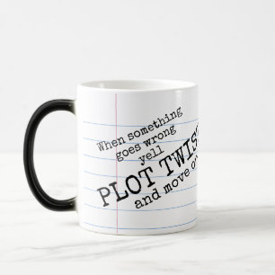 "Yell PLOT TWIST! & Move On" Morphing Mug